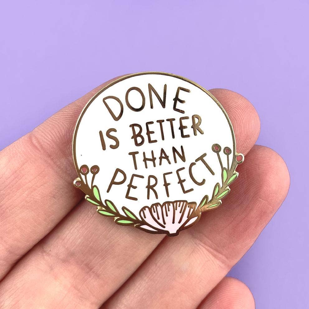 Done Is Better Than Perfect Lapel Pin