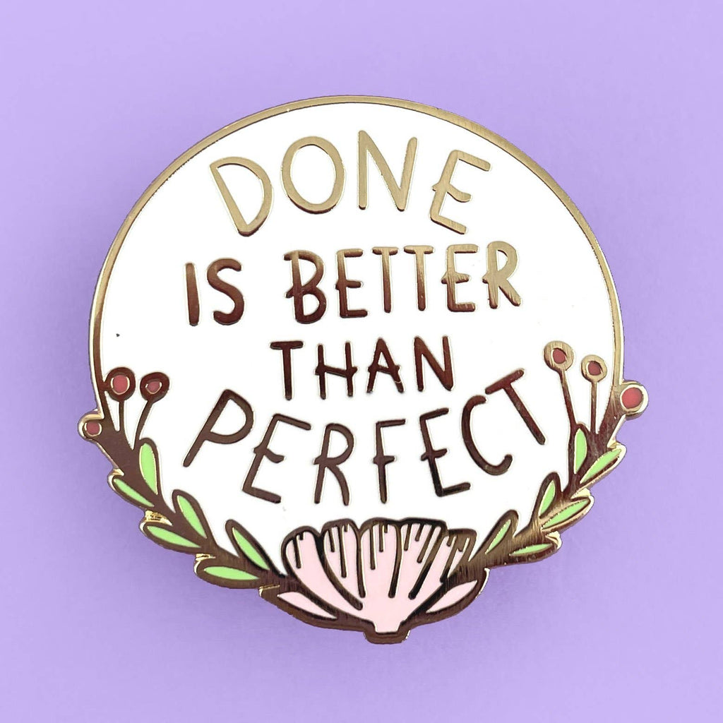 Done Is Better Than Perfect Lapel Pin